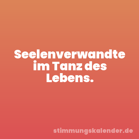 Seelenverwandte im Tanz des Lebens.