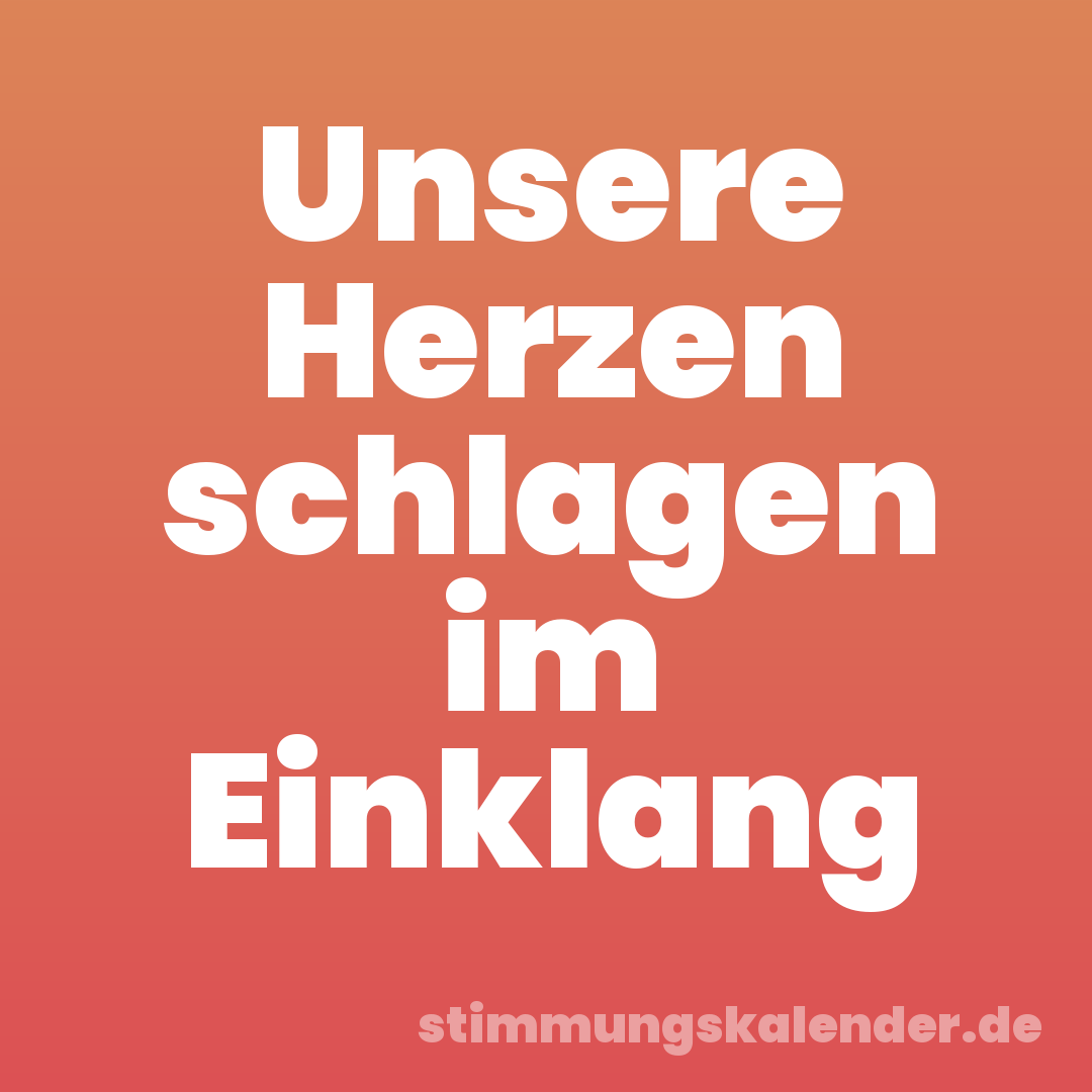 Unsere Herzen schlagen im Einklang