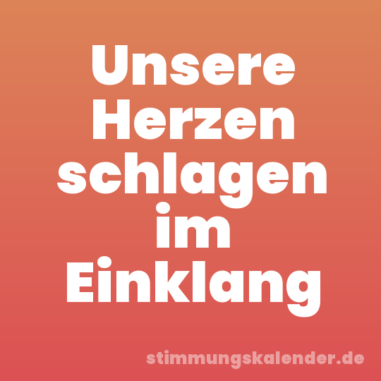 Unsere Herzen schlagen im Einklang
