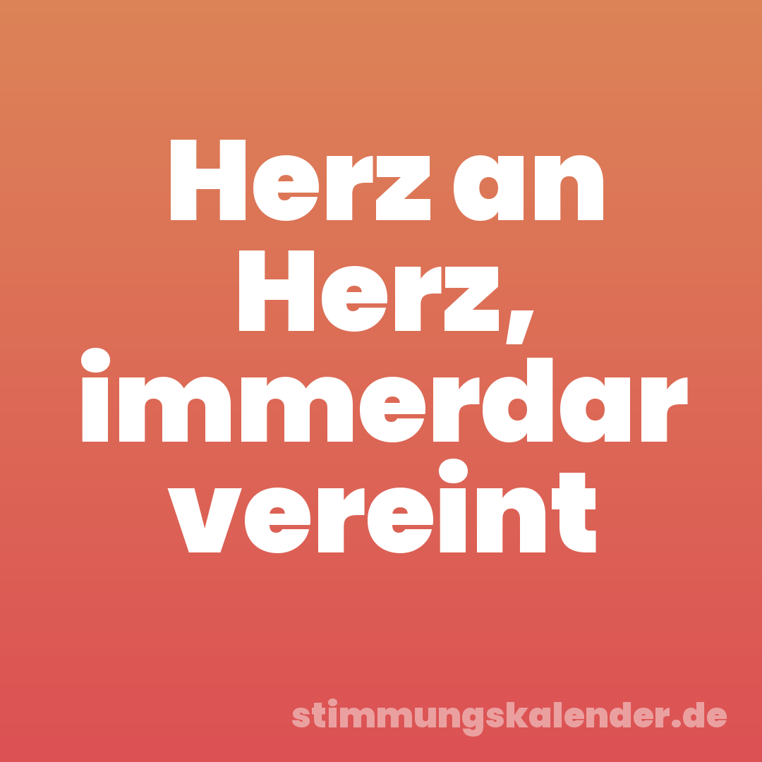 Herz an Herz, immerdar vereint