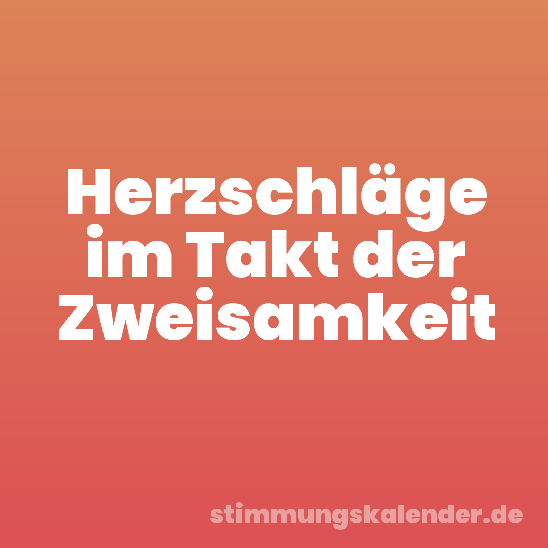 Herzschläge im Takt der Zweisamkeit