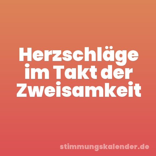 Herzschläge im Takt der Zweisamkeit