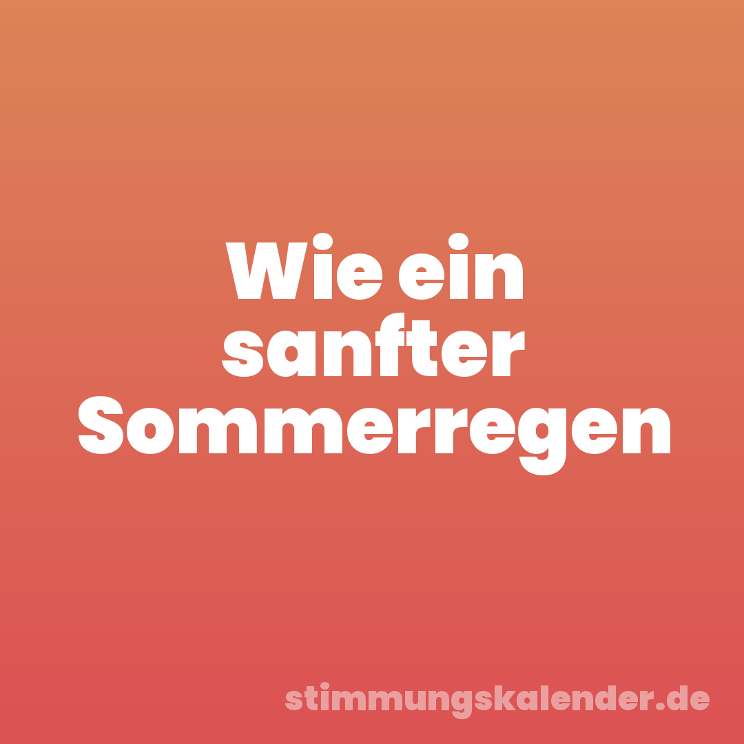 Wie ein sanfter Sommerregen
