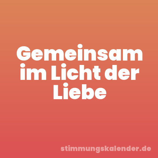 Gemeinsam im Licht der Liebe