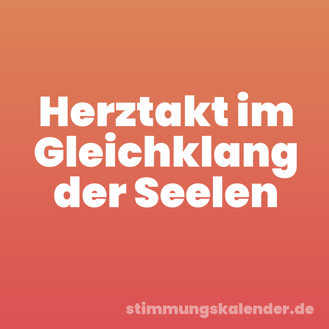 Herztakt im Gleichklang der Seelen