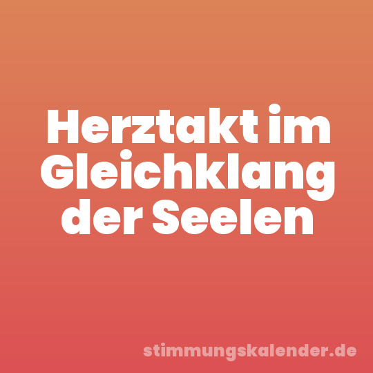 Herztakt im Gleichklang der Seelen