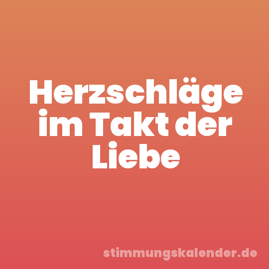 Herzschläge im Takt der Liebe
