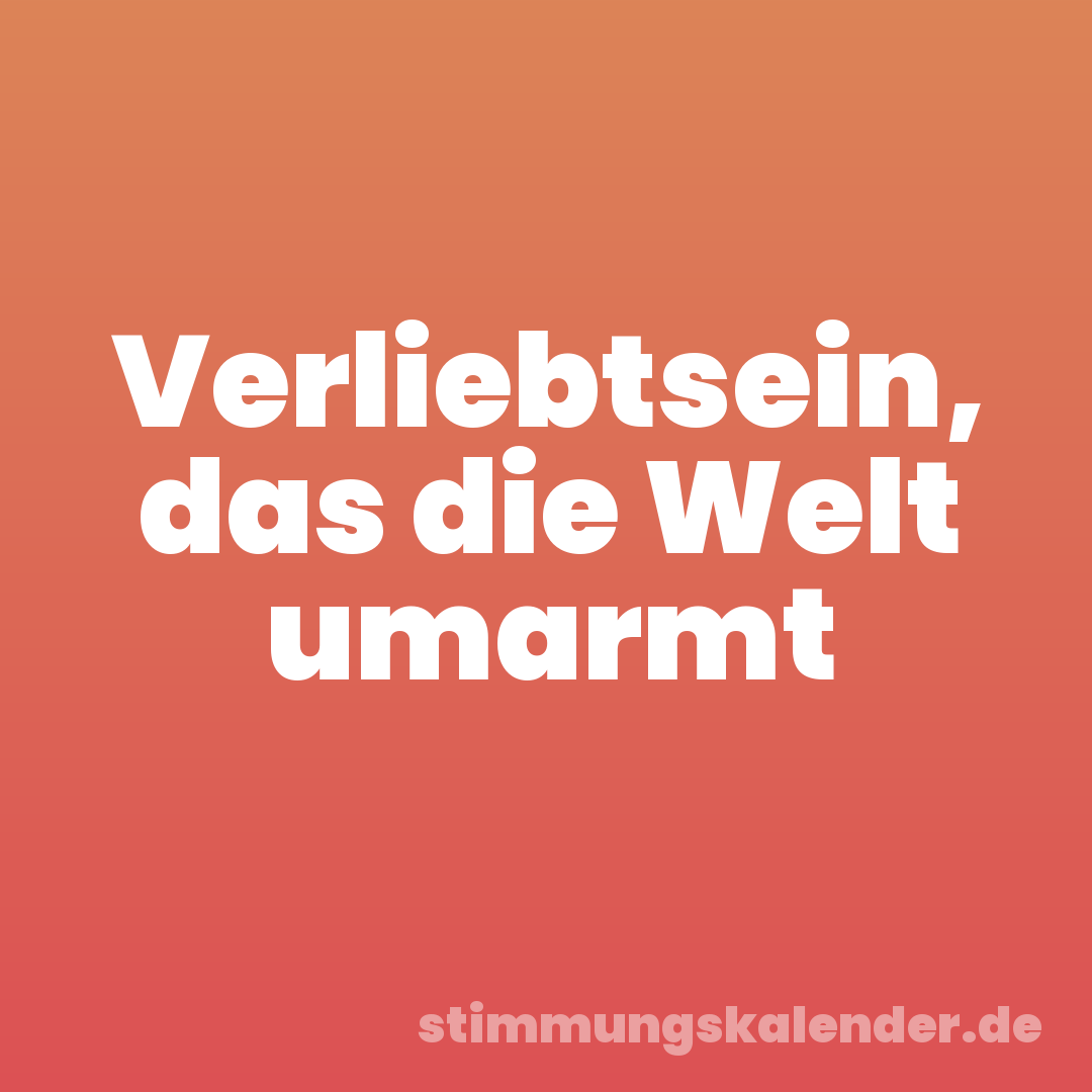 Verliebtsein, das die Welt umarmt