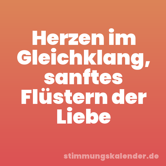 Herzen im Gleichklang, sanftes Flüstern der Liebe