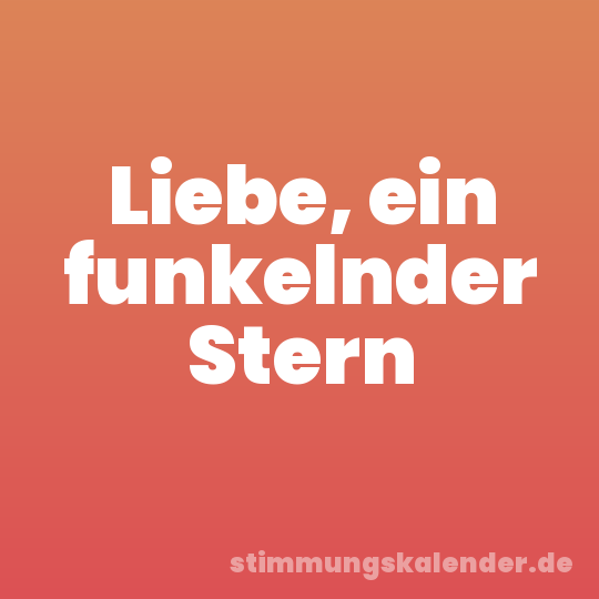 Liebe, ein funkelnder Stern