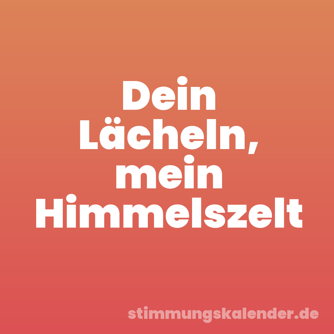 Dein Lächeln, mein Himmelszelt