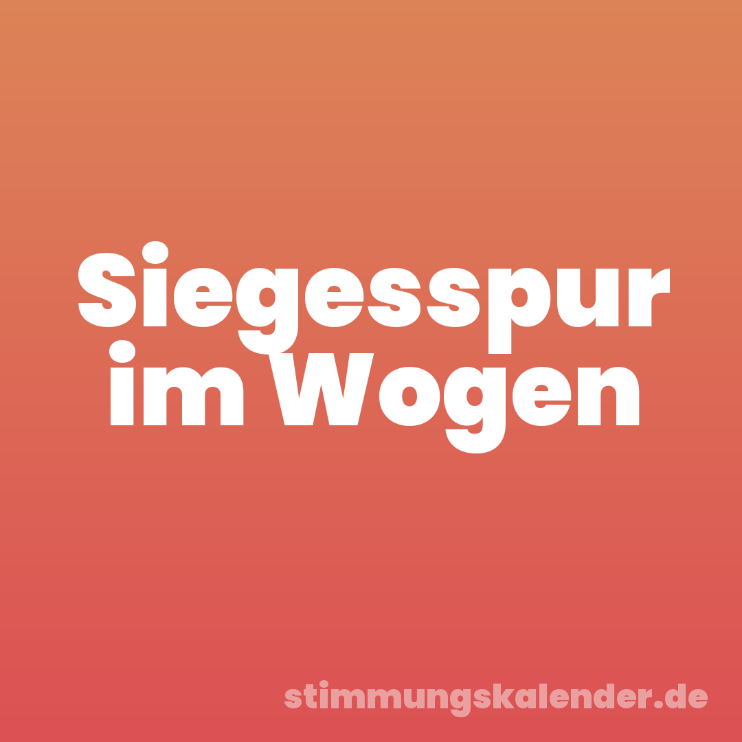 Siegesspur im Wogen