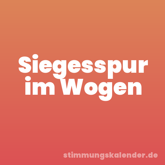 Siegesspur im Wogen