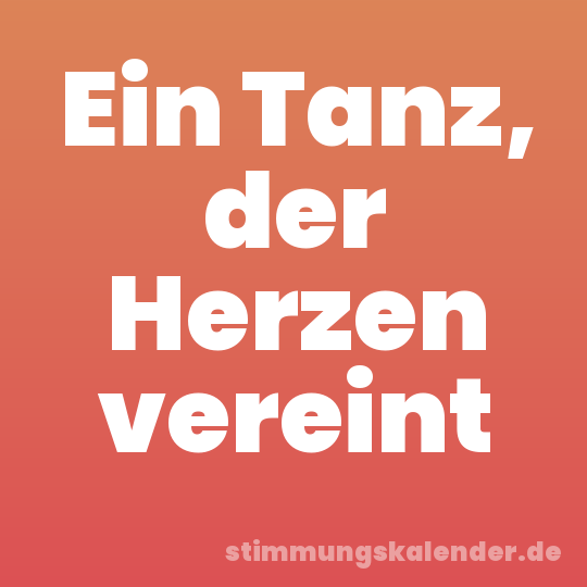 Ein Tanz, der Herzen vereint