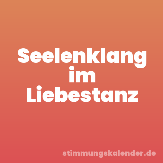 Seelenklang im Liebestanz