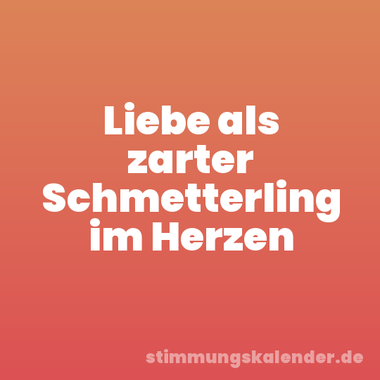 Liebe als zarter Schmetterling im Herzen