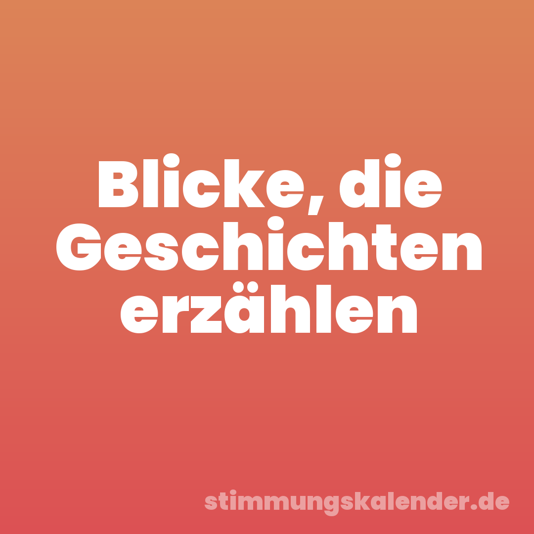 Blicke, die Geschichten erzählen