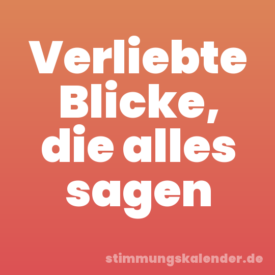 Verliebte Blicke, die alles sagen