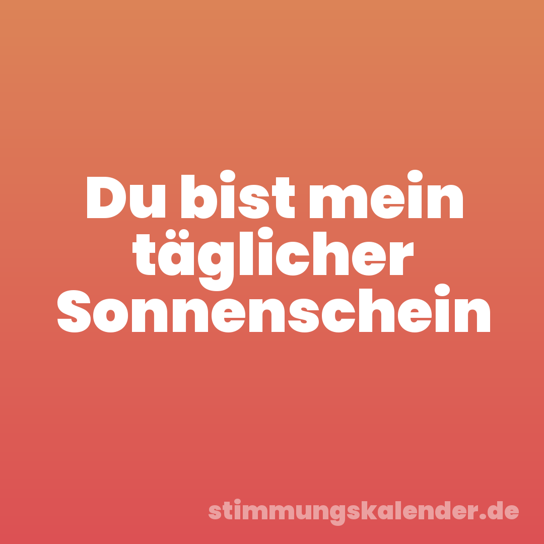 Du bist mein täglicher Sonnenschein