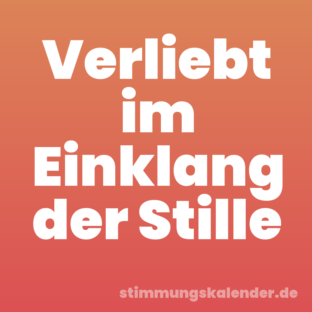 Verliebt im Einklang der Stille