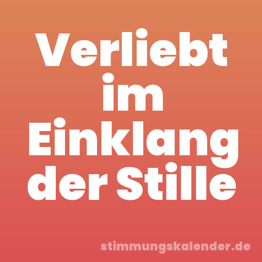 Verliebt im Einklang der Stille