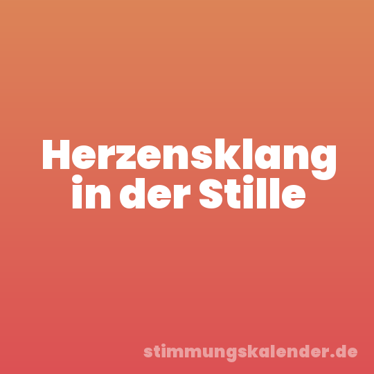 Herzensklang in der Stille