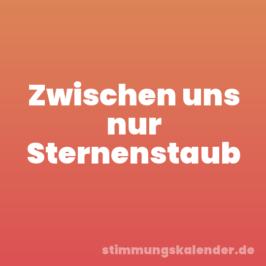 Zwischen uns nur Sternenstaub