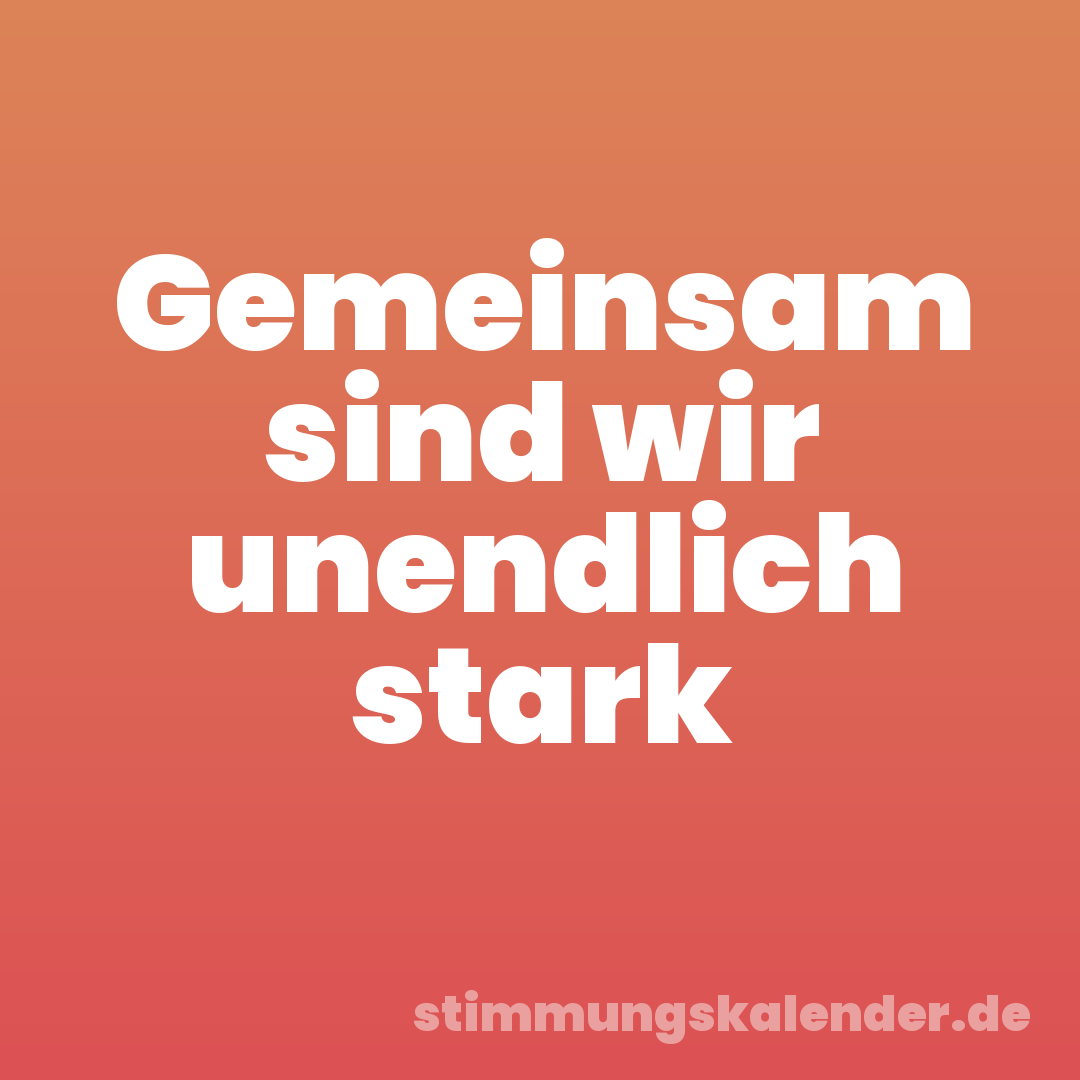 Gemeinsam sind wir unendlich stark