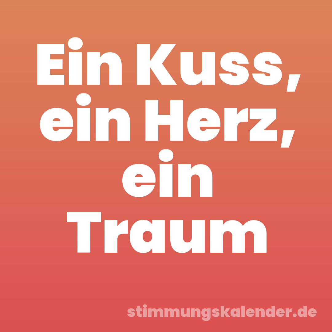 Ein Kuss, ein Herz, ein Traum