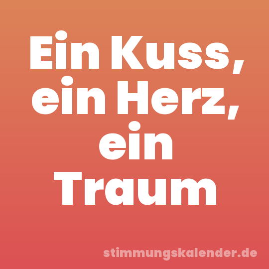 Ein Kuss, ein Herz, ein Traum