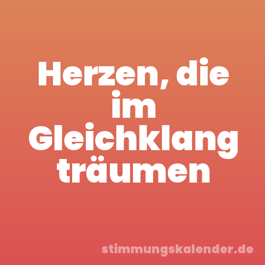 Herzen, die im Gleichklang träumen