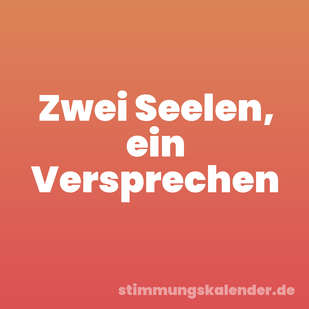 Zwei Seelen, ein Versprechen