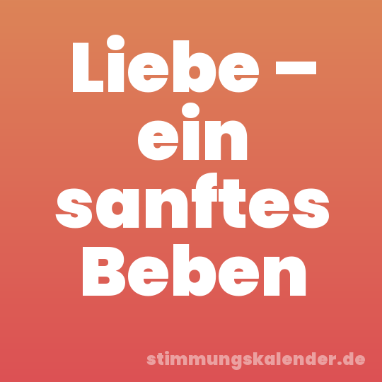 Liebe – ein sanftes Beben