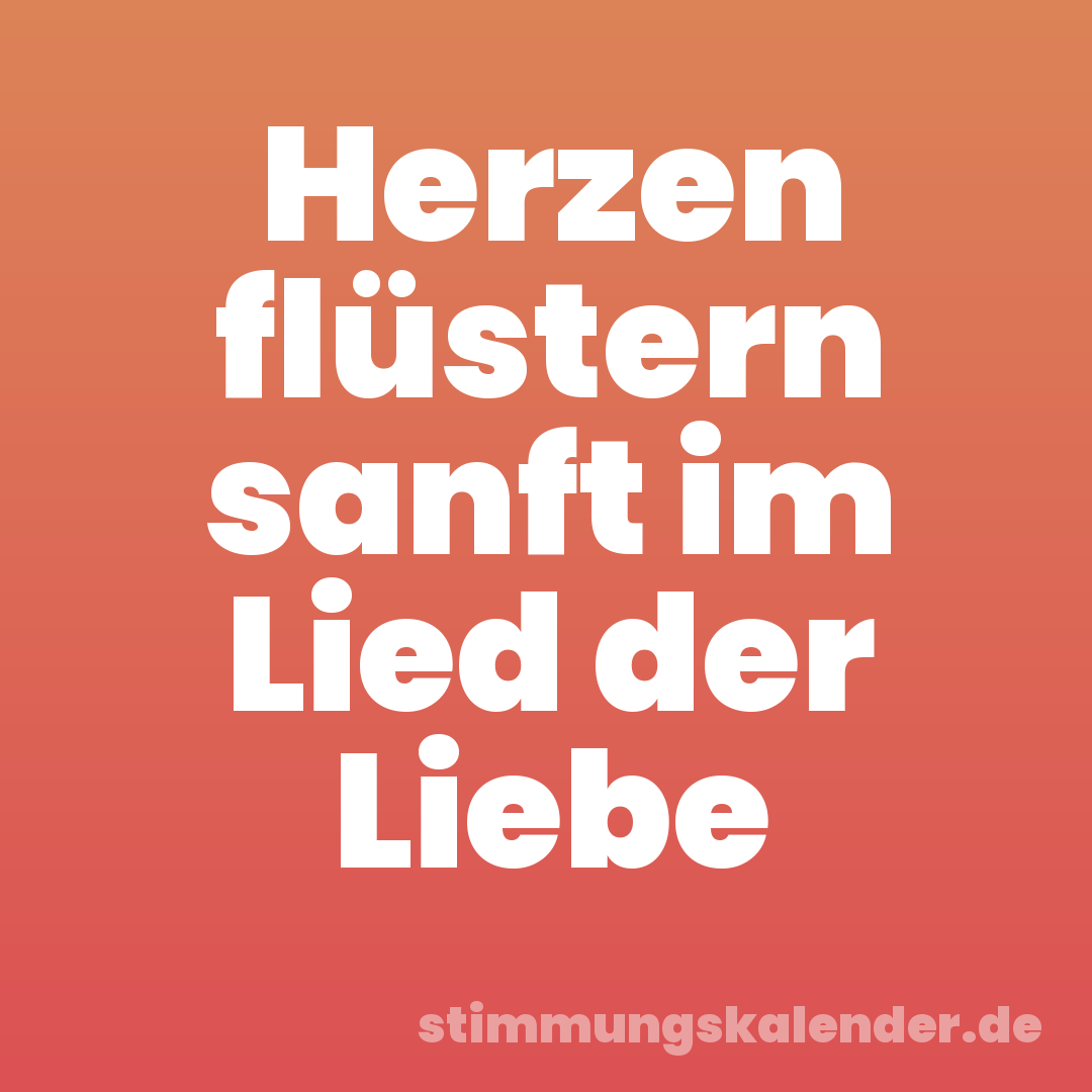 Herzen flüstern sanft im Lied der Liebe