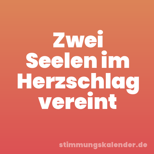 Zwei Seelen im Herzschlag vereint