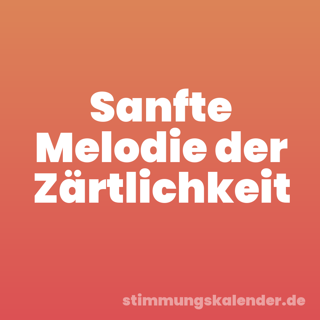 Sanfte Melodie der Zärtlichkeit