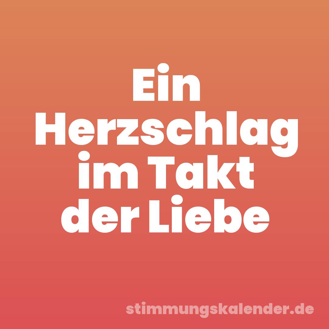 Ein Herzschlag im Takt der Liebe