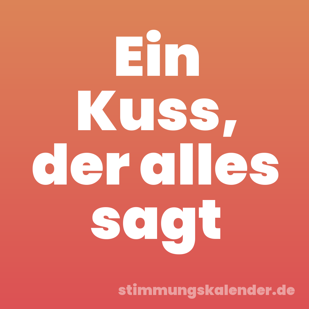 Ein Kuss, der alles sagt