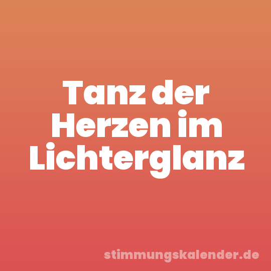 Tanz der Herzen im Lichterglanz