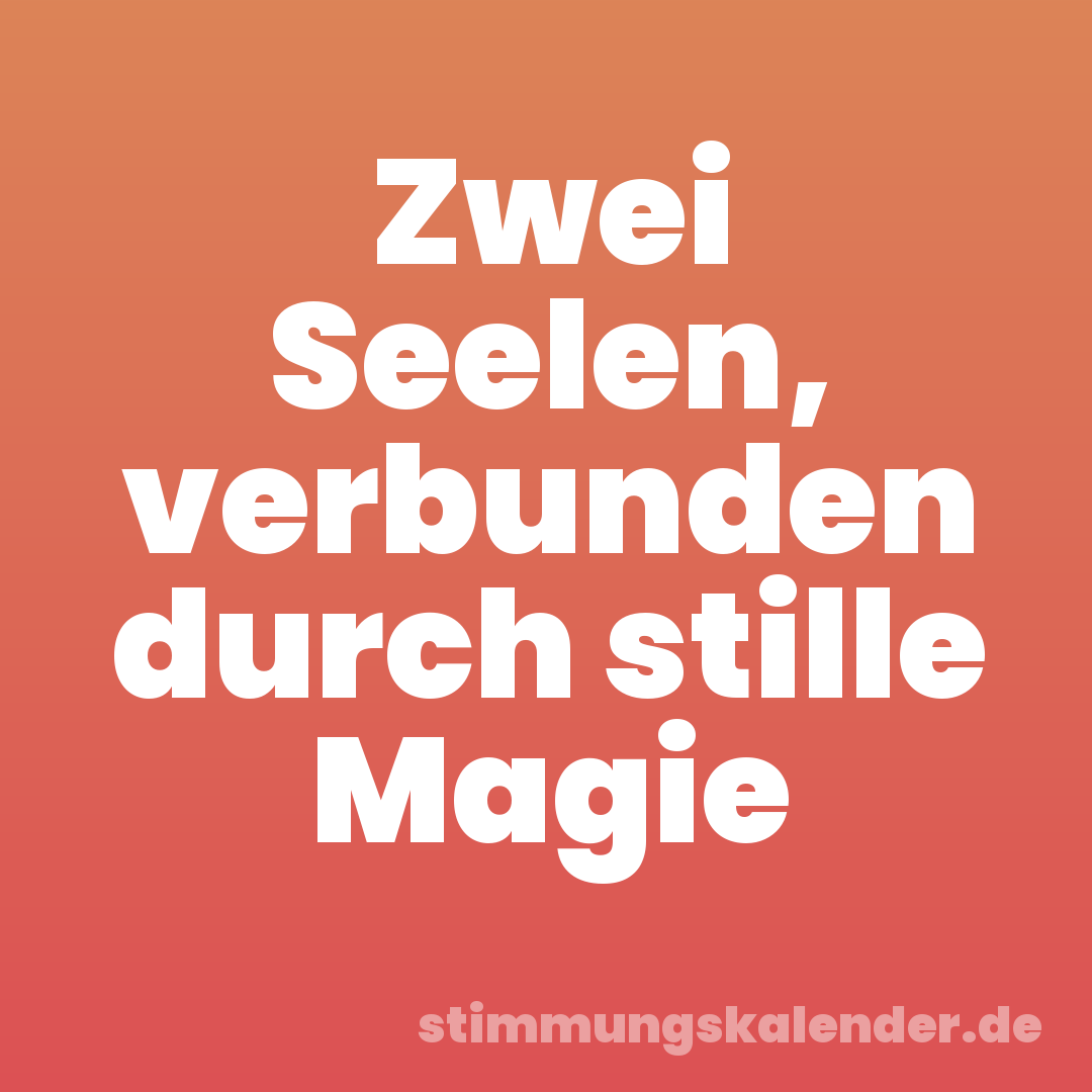 Zwei Seelen, verbunden durch stille Magie