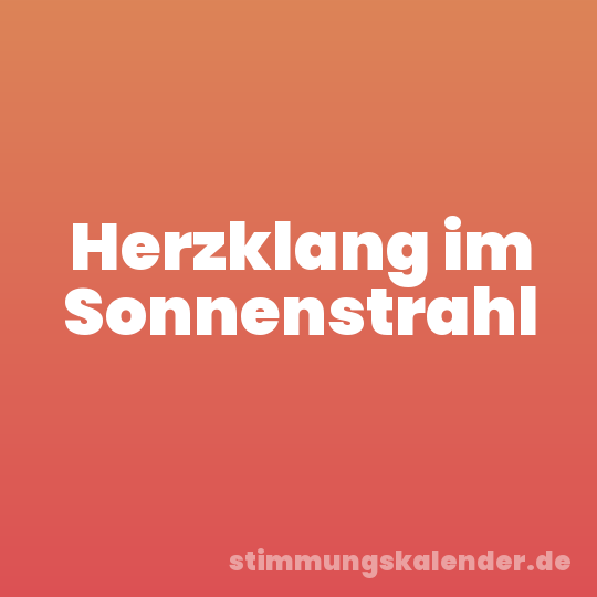 Herzklang im Sonnenstrahl