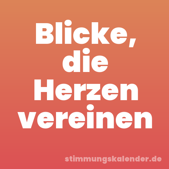 Blicke, die Herzen vereinen