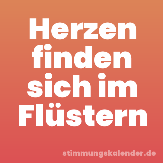 Herzen finden sich im Flüstern