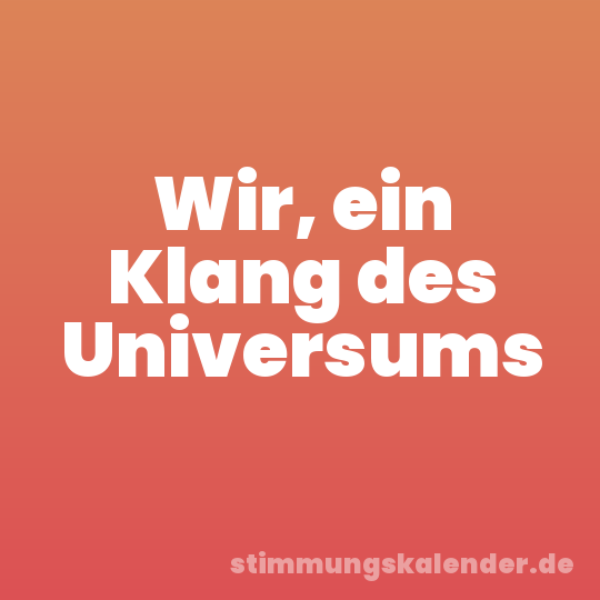 Wir, ein Klang des Universums