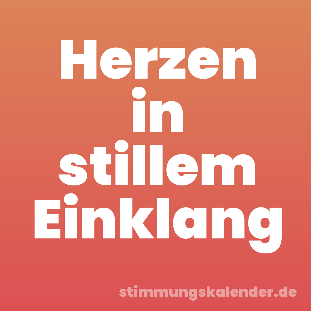 Herzen in stillem Einklang