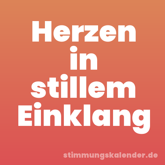 Herzen in stillem Einklang