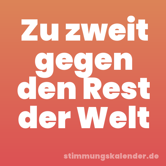 Zu zweit gegen den Rest der Welt