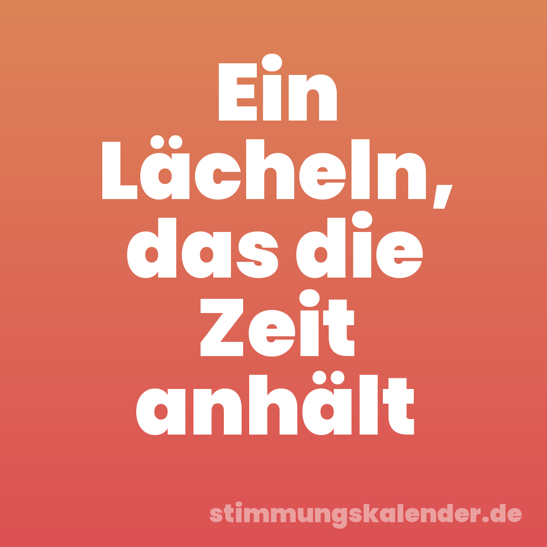 Ein Lächeln, das die Zeit anhält