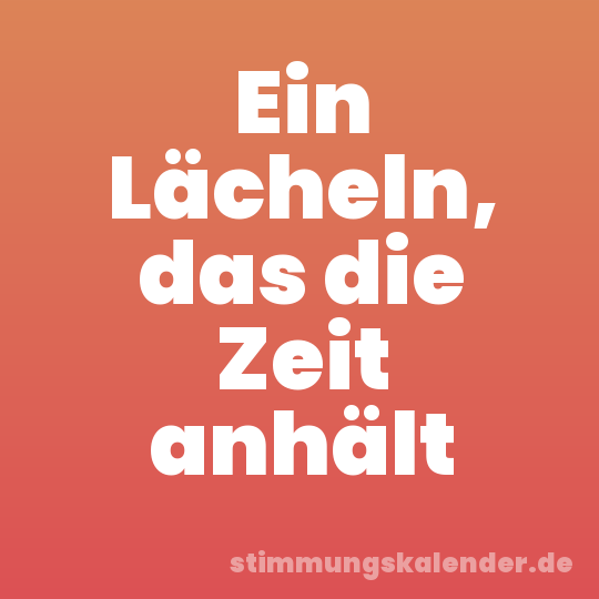 Ein Lächeln, das die Zeit anhält