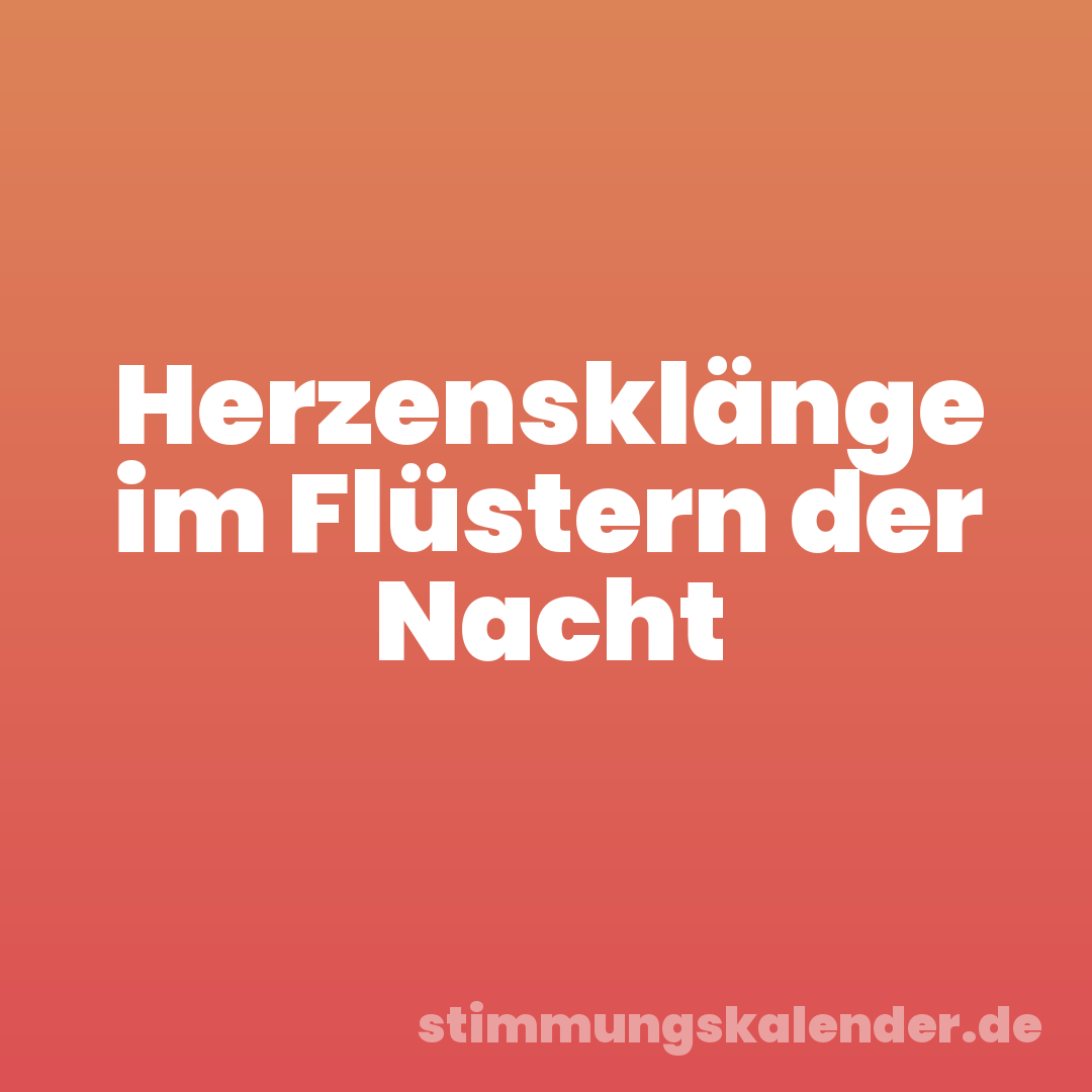 Herzensklänge im Flüstern der Nacht